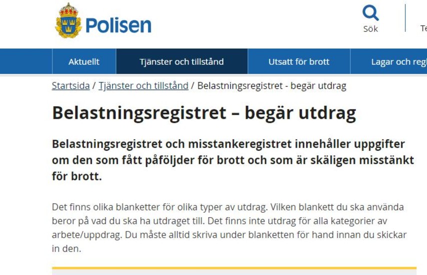 Exempelvis polis och åklagare kan begära utdrag ur belastningsregistret. Enskilda har också rätt att få ut alla uppgifter om sig själv, vilket ibland är ett krav vid anställning inom vissa verksamheter.