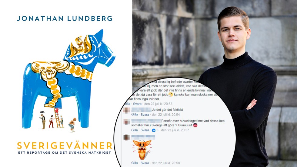 Jonathan Lundberg, journalist och författare med förflutet på Aftonbladet och Sydsvenskan, har i boken Sverigevänner kartlagt det svenska nätkriget och Sverigedemokraternas framgångar på internet.