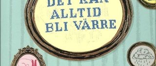 Det kan alltid bli värre