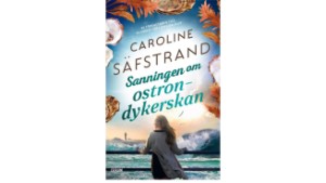 Sanningen om ostrondykerskan av Caroline Säfstrand 