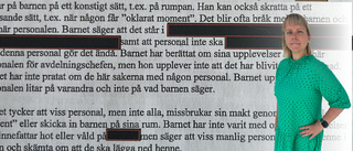 "Personalen saknar rätt utbildning och är ibland direkt olämplig"