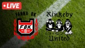 Fanna mötte Rinkeby United hemmaplan – se matchen i repris