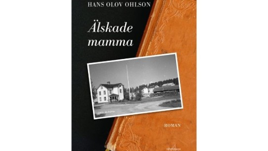 Ny bok av Hans Olov Ohlson - Älskade mamma.