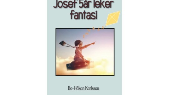 Barnbok från Luleå "Josef 5 år leker fantasi"