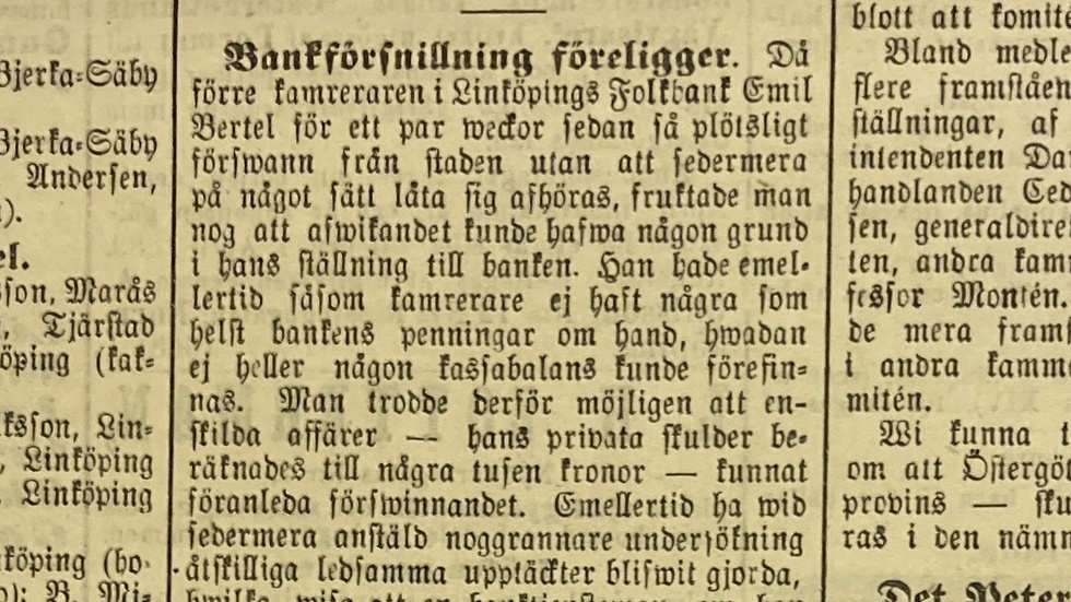 Kassören vid Linköpings Folkbank Emil Bertel rymde efter att försnillat över 10 000 kronor till USA. Han kom att förorsaka borgenärer, av vilka guldsmeden Sam Petersson var en, stora förluster.