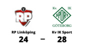 RP Linköping föll mot Kv IK Sport med 24-28