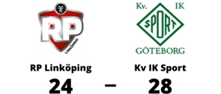 RP Linköping föll mot Kv IK Sport med 24-28