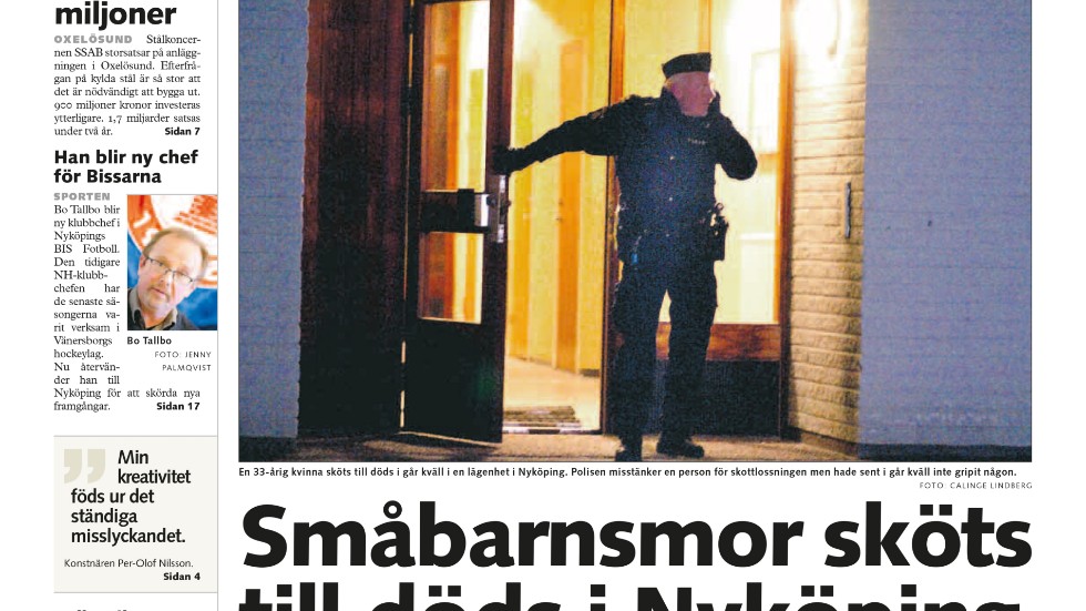 Det var den 21 april 2006 som den 32-åriga kvinnan sköts till döds i en lägenhet på Brandkärrsvägen i Nyköping.