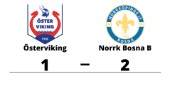 Österviking förlorade mot Norrk Bosna B