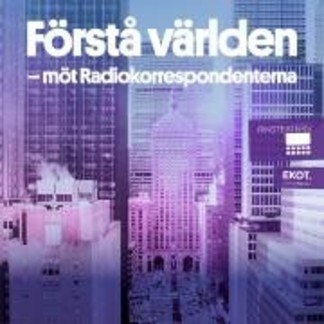 Förstå världen - möt Radiokorrespondenterna